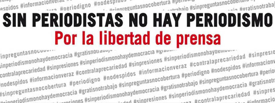 Sin periodistas no hay periodismo. Por la libertad de prensa. 3 de mayo