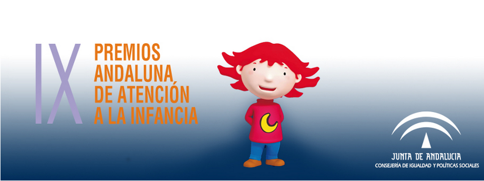 IX Premios Andaluna de Atención a la Infancia para promocionar los derechos de los menores y fomentar su defensa y protección