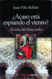 Portada de ¿Acaso está espiando el viento? -El exilio del último judío-