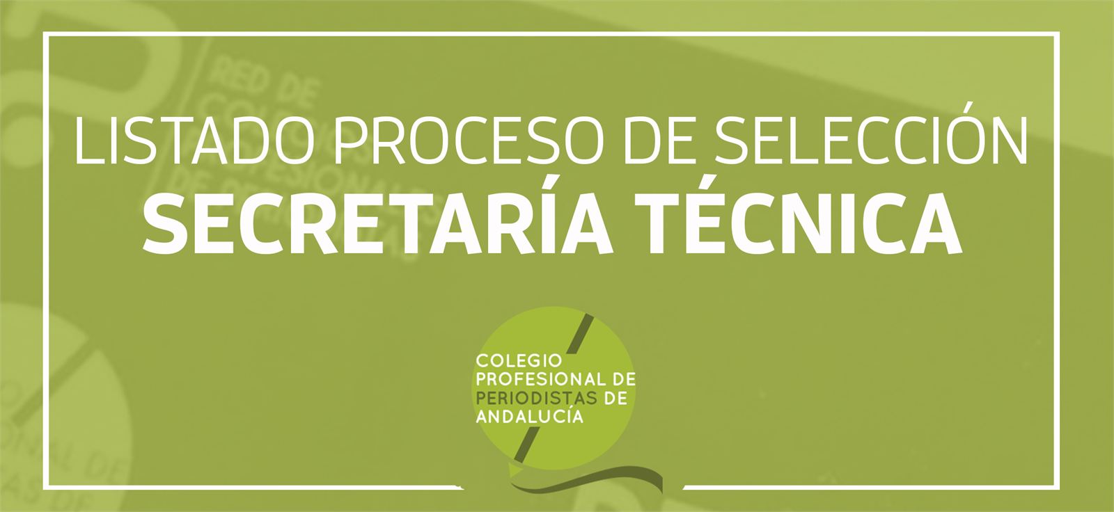 Proceso de selección de secretaria técnica para el Colegio Profesional de Periodistas de Andalucía