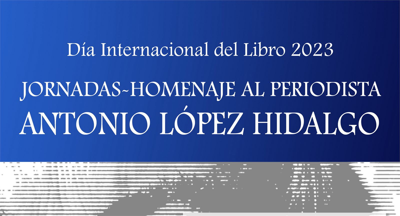 Homenaje al periodista Antonio López Hidalgo