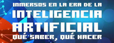 Jornada "Inmersos en la era de la inteligencia artificial. Qué saber, qué hacer"