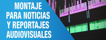 Curso Montaje de Noticias y Reportajes Audiovisuales