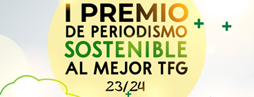 Convocado el I Premio de Periodismo Sostenible al mejor TFG en Andalucía