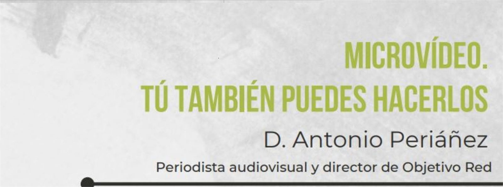 Curso 'Microvídeo. Tú también puedes hacerlos'