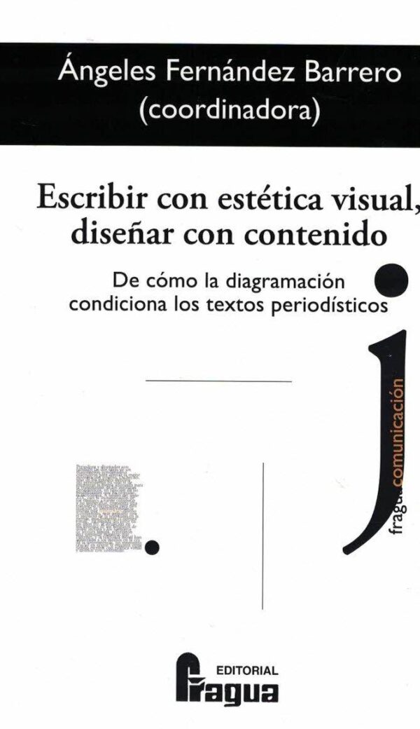 Portada de Escribir con estética visual, diseñar con contenido: de cómo la diagramación condiciona los textos periodísticos